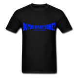 Do You Want Some fight Gear Logo Blue on Black T-shirt